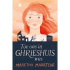 Toe ons in Ghrieshuis was (EBOEK)